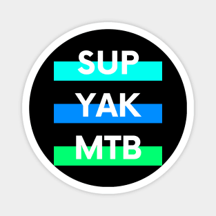 SUP YAK MTB Design for Paddleboarders Mountain bikers and Kayakers Magnet